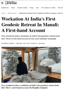 Travel + Leisure review about workation at first geodesic retreat in India – GlampEco Manali